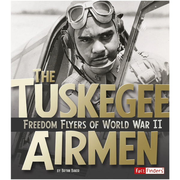Book cover of 'The Tuskegee Airmen' featuring a pilot in a fighter plane with text overlay.